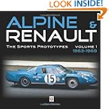Alpine & Renault: The Sports Prototypes 1963 to 1969 by Roy P. Smith