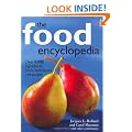 The Food Encyclopedia: Over 8,000 Ingredients, Tools, Techniques and People