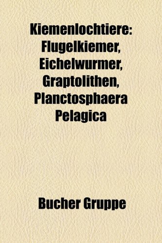 Kiemenlochtiere: Flgelkiemer, Eichelwrmer, Graptolithen, Planctosphaera Pelagica