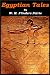 Search : Egyptian Tales, Translated from the Papyrus the Complete collection