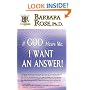 If God Hears Me, I Want an Answer!
