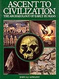 Ascent To Civilization: The Archaeology of Early Humans