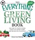 Everything Green Living Book: Easy ways to conserve energy, protect your family's health, and help save the environment (Everything Series)