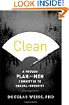 Clean: A Proven Plan for Men Committe...