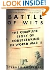 Battle of Wits: The Complete Story of Codebreaking in World War II