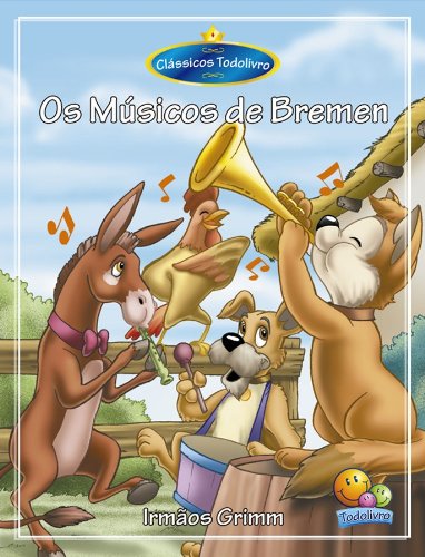 Clássicos Todolivro: Os Músicos de Bremen (Portuguese Edition)