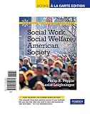 Social Work, Social Welfare and American Society, Books a la Carte Edition (8th Edition)