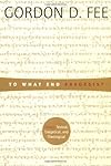 To What End Exegesis: Essays Textual, Exegetical, and Theological