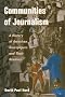 Communities of Journalism: A History of American Newspapers and Their Readers (History of Communication) Communities of Journalism: A History of American Newspapers and Their Readers (History of Communication)
