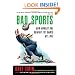 Bad Sports: How Owners Are Ruining the Games We Love