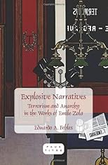 Explosive Narratives: Terrorism and Anarchy in the Works of Emile Zola. (Faux Titre)