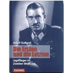 Die Ersten und die Letzten. Jagdflieger im Zweiten Weltkrieg