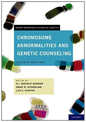 Chromosome Abnormalities and Genetic Counseling (Oxford Monographs on Medical Genetics) 4th (fourth)