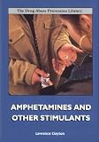 Amphetamines and Other Stimulants (Drug Abuse Prevention Library)