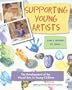 Supporting Young Artists: The Development of the Visual Arts in Young Children