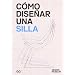 COMO DISE�AR UNA SILLA (Design Museum)