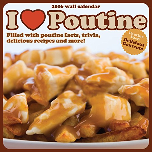 I Love Poutine: Filled with Poutine Facts, Trivia, Delicious Recipes and More!