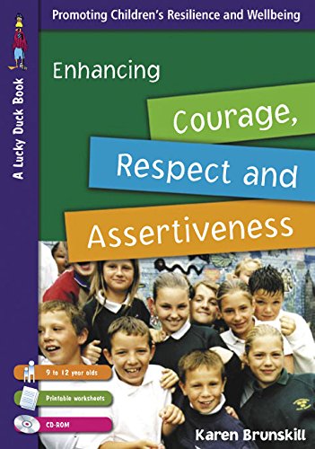 Enhancing Courage, Respect and Assertiveness for 9 to 12 Year Olds (Lucky Duck Books)