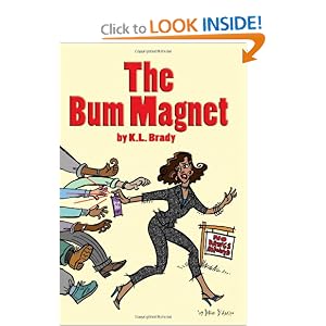 Amazon.com: The Bum Magnet (9780615307046): K. L. Brady, Dee D'Amico: Books