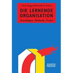 Die Lernende Organisation: Grundlagen, Methode, Praxis