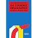 Die Lernende Organisation: Grundlagen, Methode, Praxis