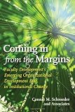 Coming In from the Margins: Faculty Development`s Emerging Organizational Development Role in Institutional Change