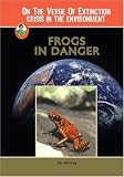 Frogs in Danger (On the Verge of Extinction: Crisis in the Environment) (Robbie Readers)