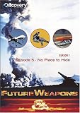 Future Weapons Season 1 - Episode 5: No Place to Hide