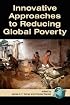 Innovative Approaches to Reducing Global Poverty (PB)