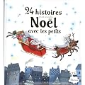 24 histoires pour attendre No�l avec les petits