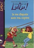 C est la vie Lulu !, Tome 6 : Je me dispute avec ma copine