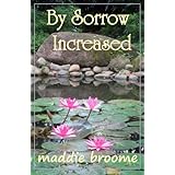 By Sorrow Increased