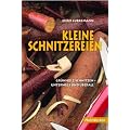 Kleine Schnitzereien: Gr�nholz schnitzen - unterwegs und �berall