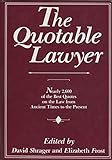 The Quotable lawyer