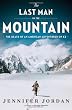 The Last Man on the Mountain: The Death of an American Adventurer on K2