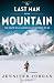 Image of The Last Man on the Mountain: The Death of an American Adventurer on K2