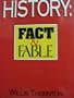 History Fact and Fable