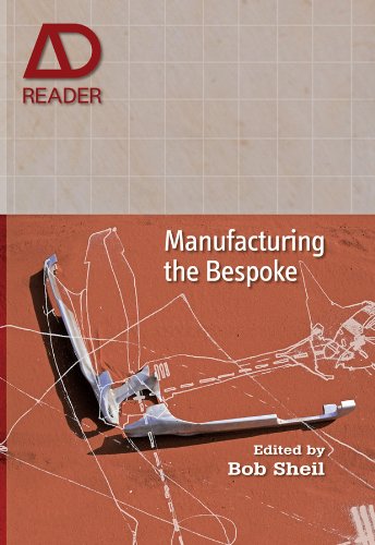 Manufacturing the Bespoke: Making and Prototyping Architecture (AD Reader)