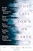The Last Town on Earth: A Novel