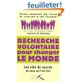 Recherche volontaire pour changer le monde : Les cl�s du succ�s de ceux qui l'ont fait