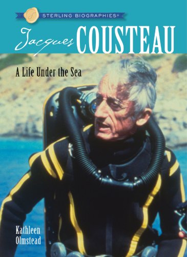 Sterling Biographies: Jacques Cousteau: A Life Under the Sea