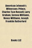 Produkt-Bild: American Jehovah's Witnesses: Prince, Charles Taze Russell, Larry Graham, Serena Williams, Venus Williams, Joseph Franklin Rutherford