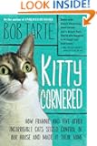 Kitty Cornered: How Frannie and Five Other Incorrigible Cats Seized Control of Our House and Made It Their Home