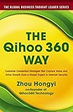 The Qihoo 360 Way: Customer Connection Strategies that Capture Value and Drive Growth from a Global Expert in Internet Security