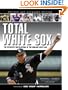 Total White Sox: The Definitive Encyclopedia of the World Champion Franchise