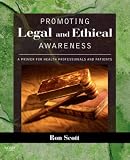 Promoting Legal and Ethical Awareness: A Primer for Health Professionals and Patients Promoting Legal and Ethical Awareness: A Primer for Health Professionals and Patients