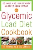 The Glycemic Load Diet Cookbook:150 Recipes to Help You Lose Weight and Reverse Insulin Resistance