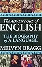 The Adventure of English: The Biography of a Language