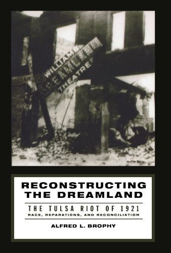 Reconstructing the Dreamland: The Tulsa Riot of 1921: Race, Reparations, and Reconciliation by Brophy, Alfred L. unknown Edition [Paperback(2003)]