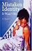 Search : Mistaken Identity: It Wasn't Me - A Novel